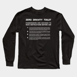 Zero Gravity Toilet (white text) Long Sleeve T-Shirt